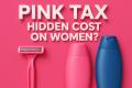Pink Tax Explained: Nirmala Sitharaman’s New Strike for the Middle Class or Just a Clever Corporate Trick?