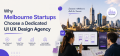 Why Melbourne Startups Choose a Dedicated UI UX Design Agency?